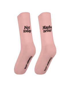 NOT TODAY x MAYBE NEVER
